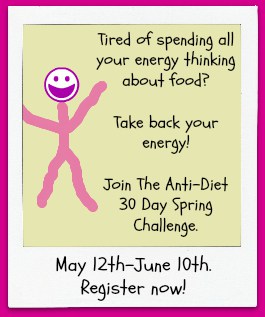 Join the Anti-Diet 30-Day Spring Challenge