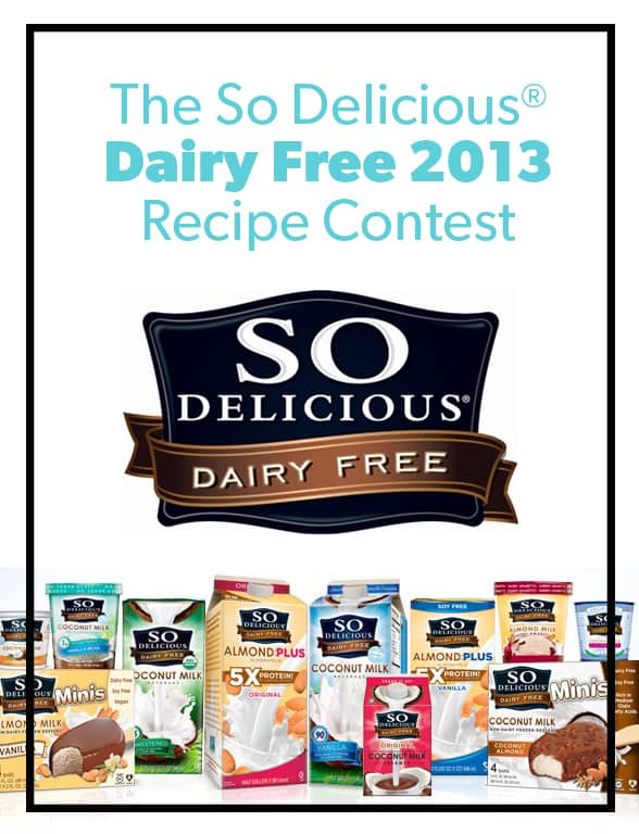 So Delicious Dairy Free, So Delicious Dairy-Free 2013 Recipe Contest, 