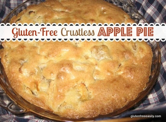 This recipe make an apple pie lover out of everyone! Easy Gluten-Free Apple Pie. It's called a crustless apple pie because the crust is poured over the apples and forms both a top and bottom crust when baked. This pie is so, so good! [from GlutenFreeEasily.com] (photo)