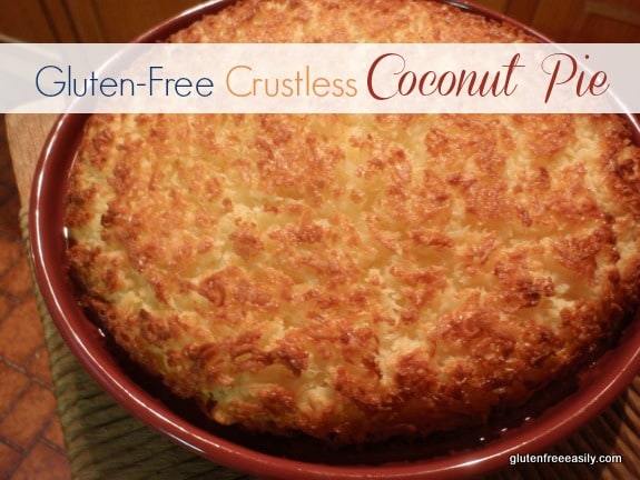 This Crustless Gluten-Free Coconut Pie is EVERY bit as good as it looks. I've never had a better coconut pie---of any kind. It's "to die for"! [from GlutenFreeEasily.com]