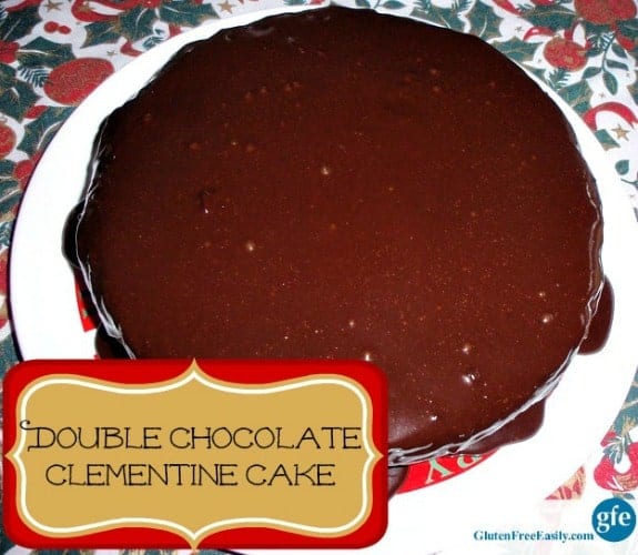 Double Chocolate Clementine Cake Gluten Free Easily