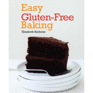 Easy Gluten-Free Baking Elizabeth Barbone