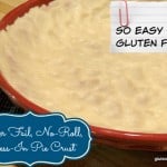 Gluten-Free Never-Fail No-Roll Press-In Pie Crust