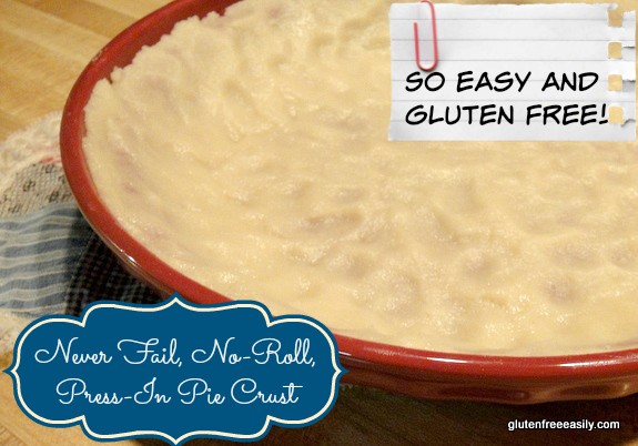 Gluten-Free Never-Fail No-Roll Press-In Pie Crust Gluten Free Easily Dairy Free