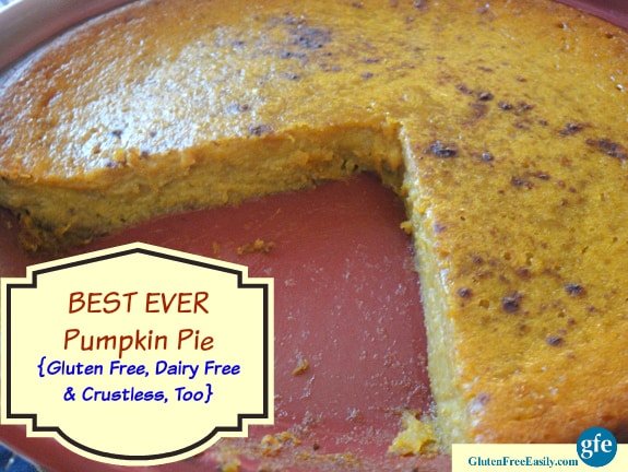 Best Pumpkin Pie Ever and it's Crustless, Dairy Free, Gluten Free, and LOVED by everyone! [from GlutenFreeEasily.com] (photo)