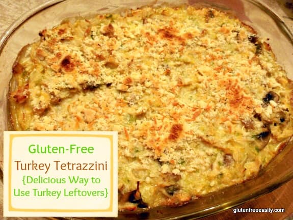 Gluten-Free Turkey Tetrazzini - Great Way to Use Turkey (or Chicken) Leftovers [from GlutenFreeEasily.com]