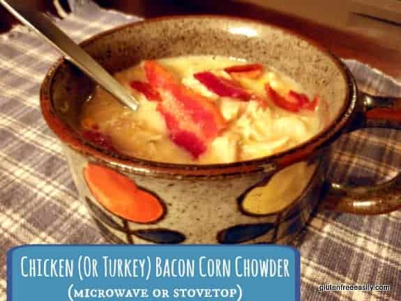 An easy-to-make, delicious and satisfying Bacon Chicken Corn chowder that you can make in your microwave or on your stove top from ingredients in your pantry. [from GlutenFreeEasily.com] (photo)