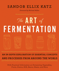 The Art of Fermentation, Sandor Katz, fermented foods, probiotics, healing gut, gluten free