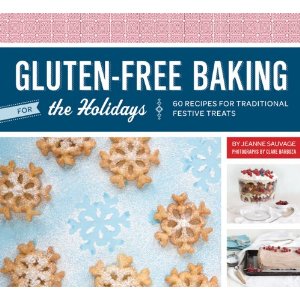 Jeanne Sauvage, gluten-free, baking, holidays, recipes, cookbook, Art of Gluten-Free Baking