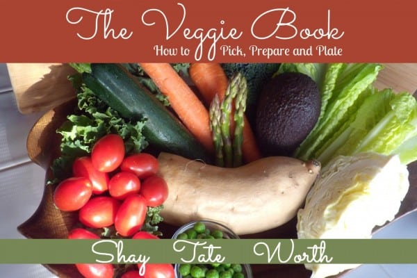 The Veggie Book from Danielle Tate, Debra Worth, Sara Shay, and Kayla Grey