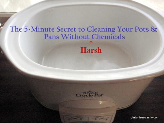 https://glutenfreeeasily.com/wp-content/uploads/2013/12/5-Minute-Secret-to-Cleaning-Your-Pots-and-Pans-Without-Chemicals2-1.jpg