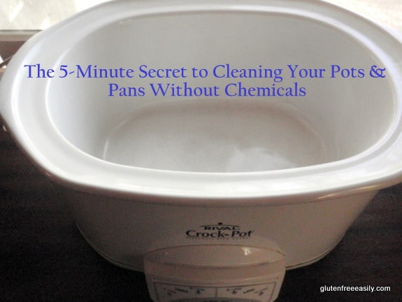 The 5-Minute Secret to Easily Cleaning Pots and Pans without Harsh Chemicals. So easy you won't believe it! With an ingredient you already have in your pantry! [from GlutenFreeEasily.com] (photo)