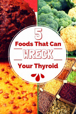 5 Foods That Can Wreck Your Thyroid