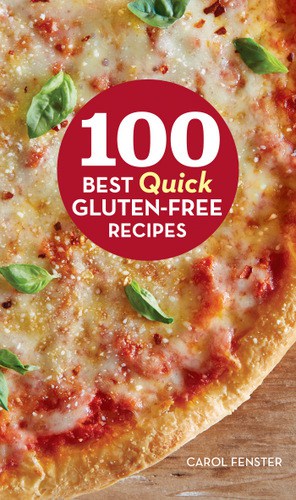 100 Best Quick Gluten-Free Recipes Carol Fenster