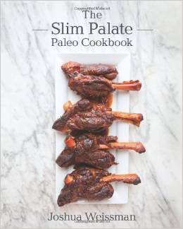 The Slim Palate Paleo Cookbook Joshua Weissman
