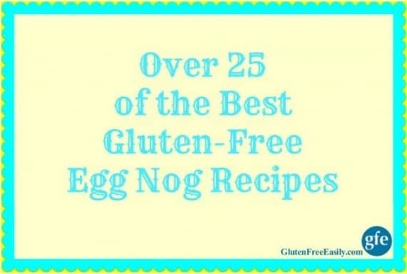 Best Egg Nog Recipes (Gluten Free plus Dairy-Free and Vegan Options)