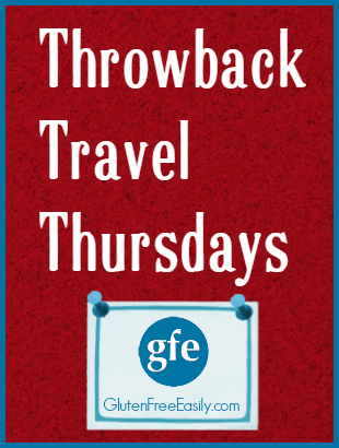 Throwback Travel Thursdays Gluten Free Easily