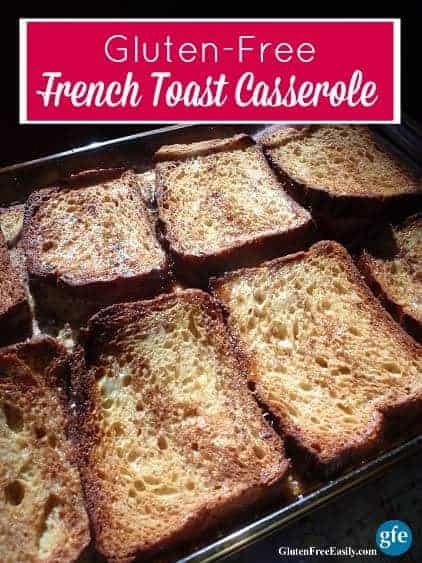 This gluten-free Overnight French Toast Casserole is just as easy to make and as delicious as the gluten-full version. Family and guests love it. [from GlutenFreeEasily.com]