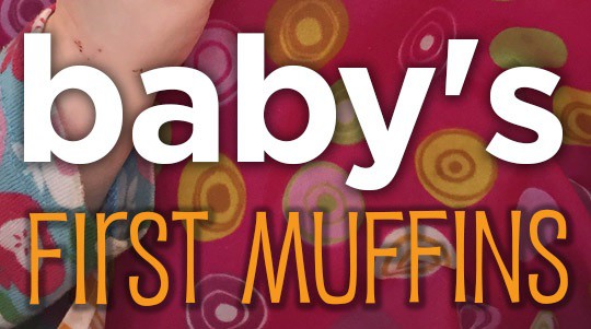 Baby's First Muffins