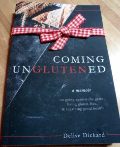 A "must read" personal story! Coming UnGlutened: A Memoir on Going Against the Grain, Living Gluten-Free, & Regaining Good Health by Delise Dickard