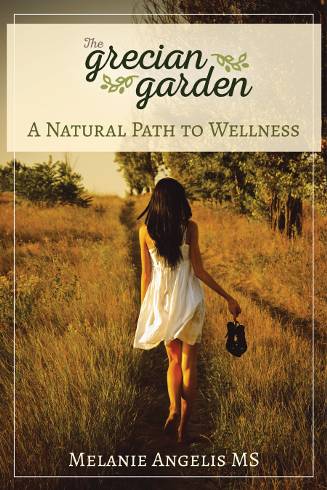 The Grecian Garden Book Review. This is Melanie Angelis' personal health journey and story of how she helps others. (photo)