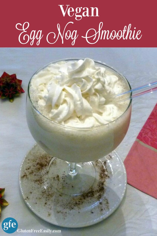 Vegan Egg Nog Smoothie! Egg nog made thicker and creamier, but not too thick! [from GlutenFreeEasily.com] (photo)