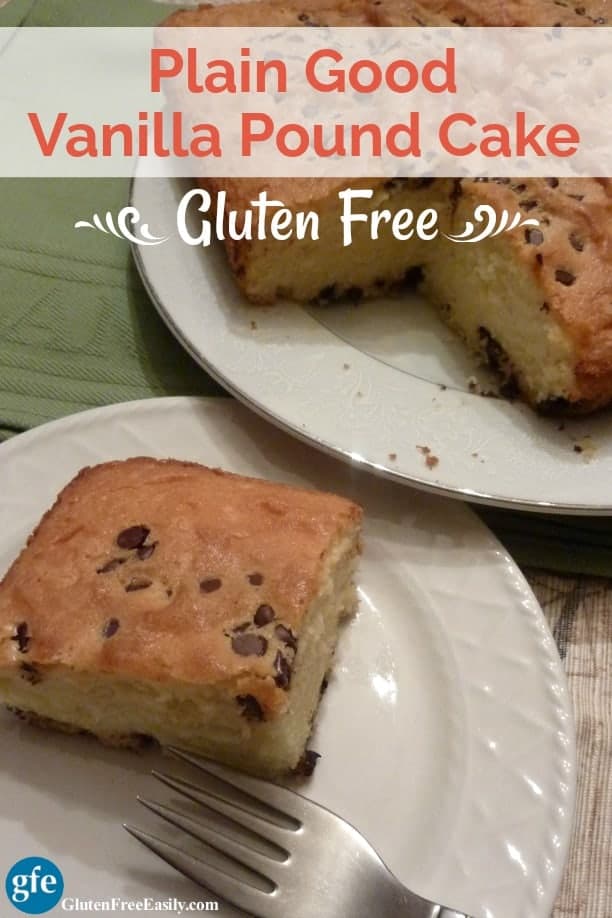 Plain Good Gluten-Free Vanilla Pound Cake. Excellent, easy-to-make gluten-free pound cake that is just the right size! [from GlutenFreeEasily.com]