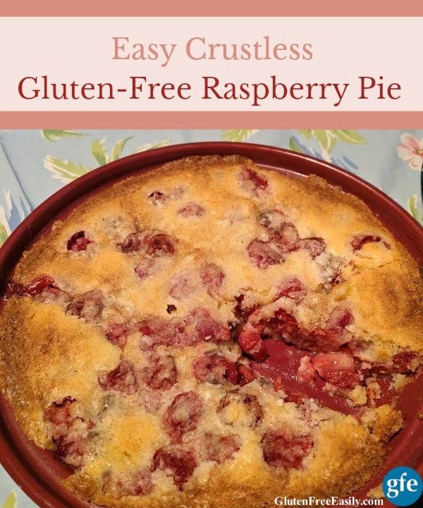 Easy Crustless Gluten-Free Raspberry Pie. You won't believe how easy this very delicious pie is! -from GlutenFreeEasily.com]
