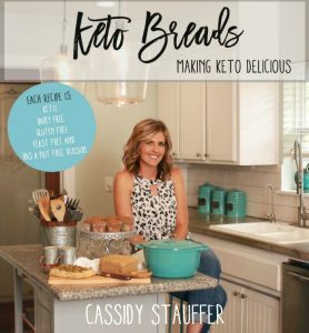 Keto Breads: Making Keto Delicious. Gluten-free, keto cookbook from Cassidy Stauffer (Cassidy's Craveable Creations). [featured on GlutenFreeEasily.com]
