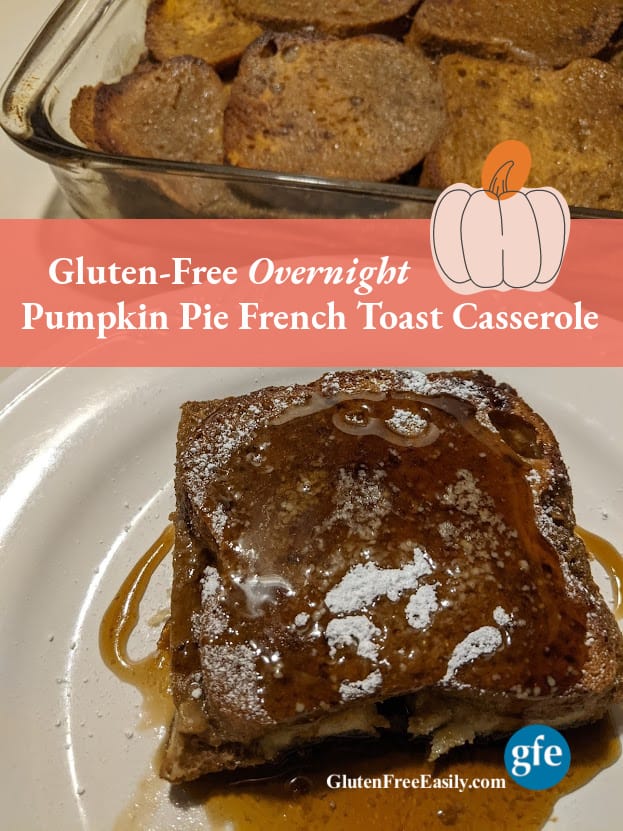 Gluten-Free Overnight Pumpkin Pie French Toast Casserole in Pyrex baking dish, with one serving topped with powdered sugar and maple syrup plated on white plate.