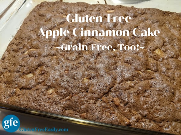 Gluten-Free Apple Cinnamon Cake right out of oven in glass baking dish. Grain free and dairy free, too! And no added fat. 