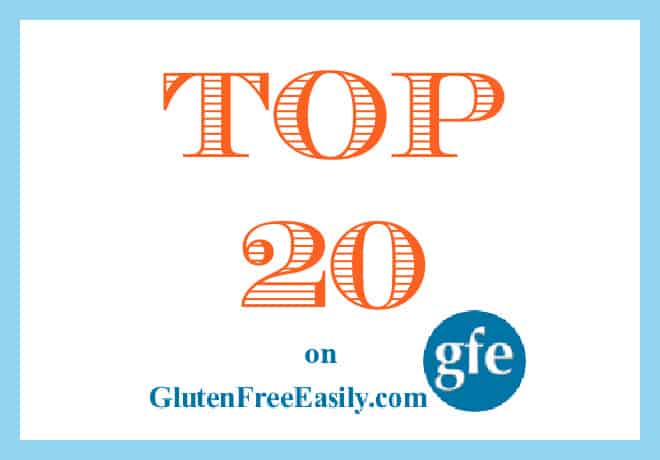 Top 20 gluten-free recipes and other posts on gfe last year. From glutenfreeeasily.com.