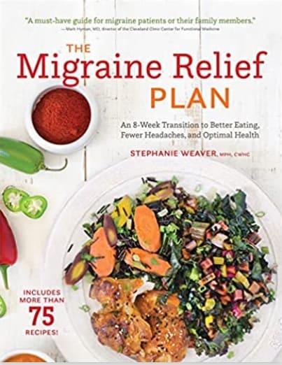 The Migraine Relief Plan Cookbook by Stephanie Weaver